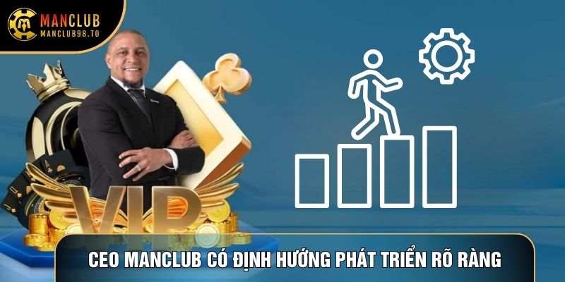 CEO Manclub có định hướng phát triển rõ ràng