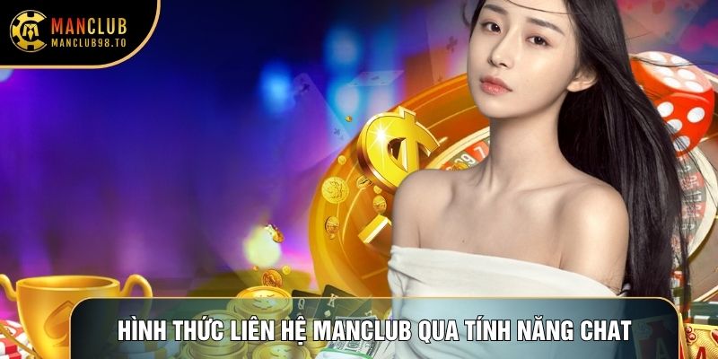 Hình thức liên hệ Manclub qua tính năng chat trực tuyến