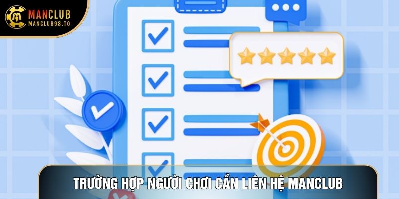 Trường hợp người chơi cần liên hệ Manclub
