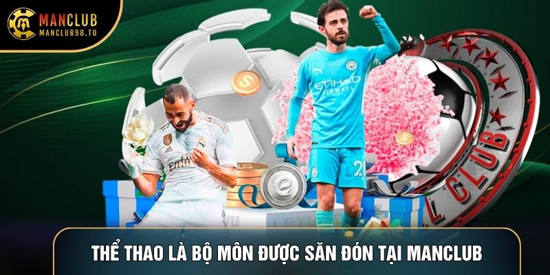 Thể thao là bộ môn được săn đón tại Manclub