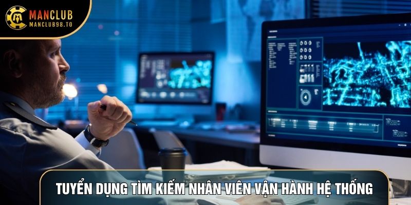 Tuyển dụng tìm kiếm nhân viên vận hành hệ thống Tuyển dụng tìm kiếm nhân viên vận hành hệ thống